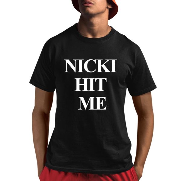 Nicki Hit Me Shirt 8 1