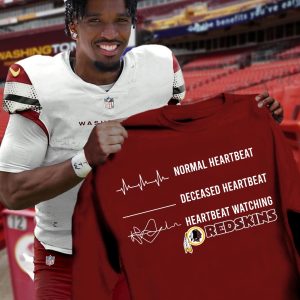 Normal HeartBeat Deceased heartbeat Waching Redskin shirt