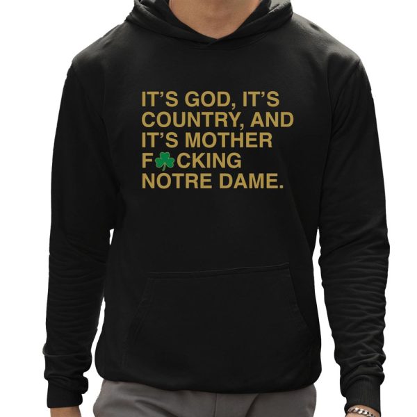 Pat Coogan Its God Its Country And Its Mother Fucking Notre Dame Shirt 12 1