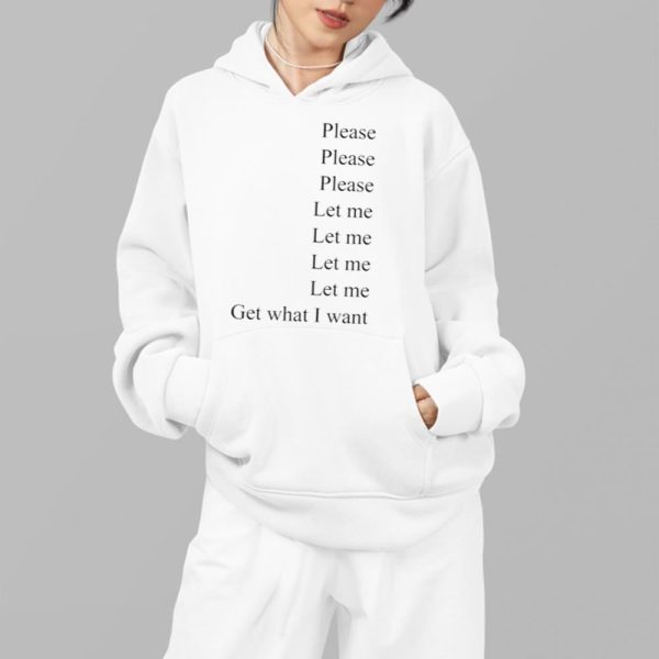 Please Please Please Let Me Let Me Let Me Let Me Get What I Want Shirt 13 9