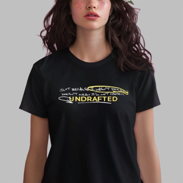 Ryan Clark Just Because I Wasn't Picked Doesn't Mean I'm Not Chosen Undrafted Shirt