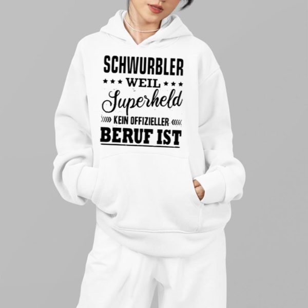 Schwurbler Weil Superheld Kein Offizieller Beruf Ist Shirt 13 9