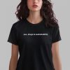 Sex Drugs & Sustainability Shirt