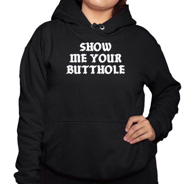 Show Me Your Butthole Shirt 3 1