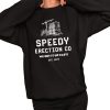 Speedy Erection Co We Get It Up Fast EST 1977 Shirt 2 1