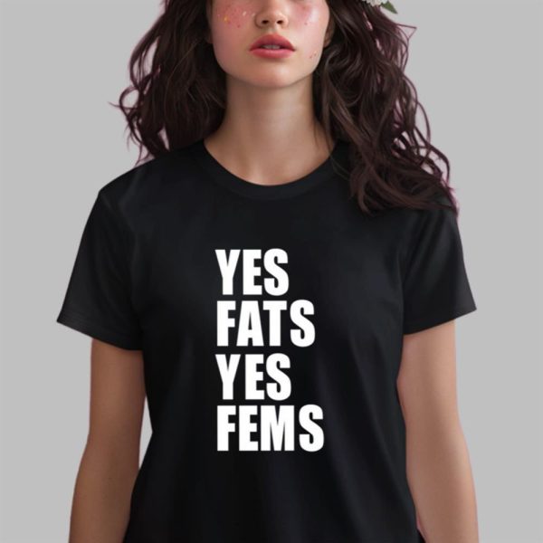 Yes Fats Yes Fems Shirt 14 6